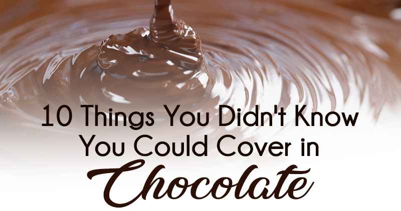 Close-up of swirling melted chocolate with overlaid text: “10 Things You Didn’t Know You Could Cover in Chocolate.”