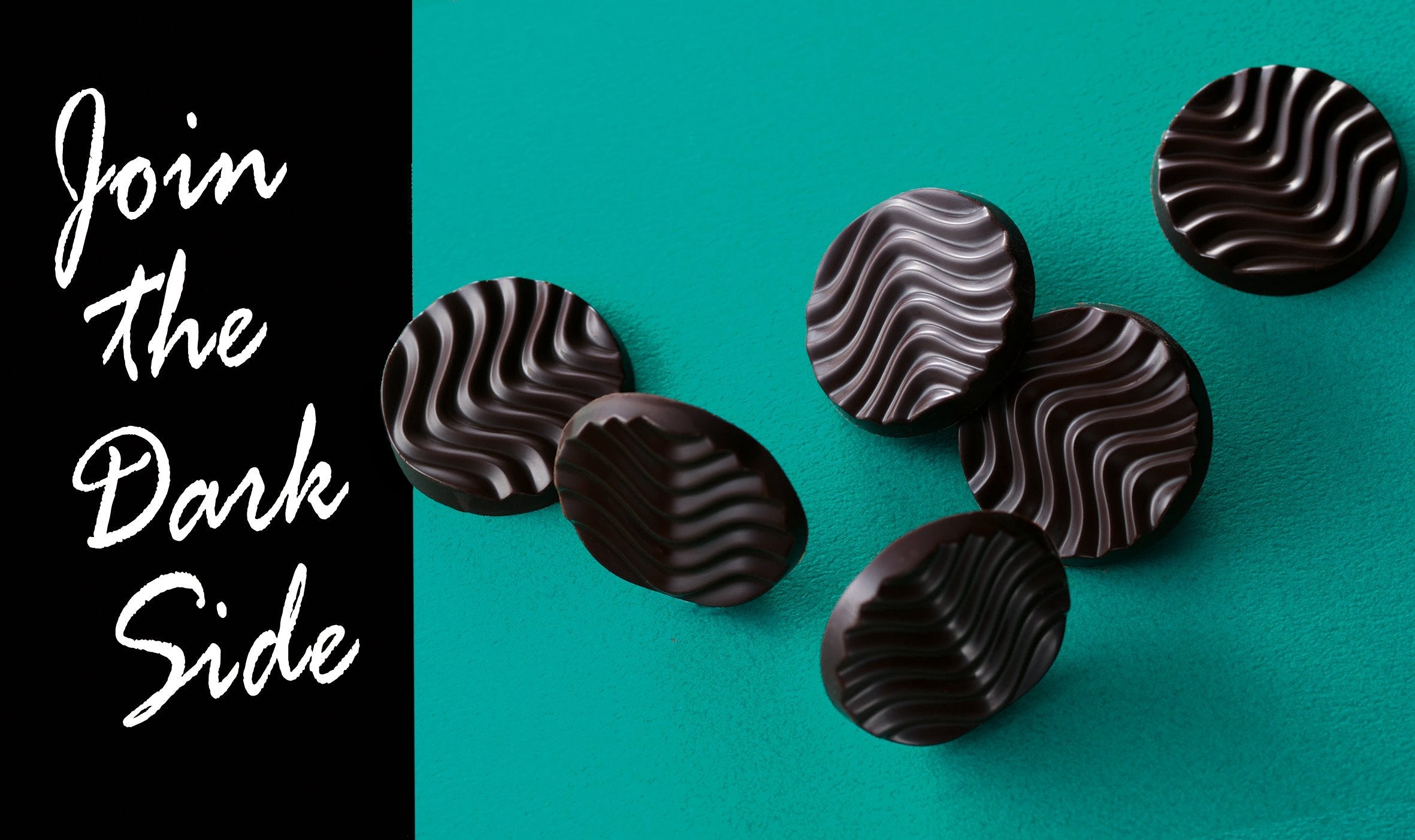 Dark Pure chocolate discs with wavy embossing on the right; left features Join the Dark Side slogan in white on a vertical black panel.