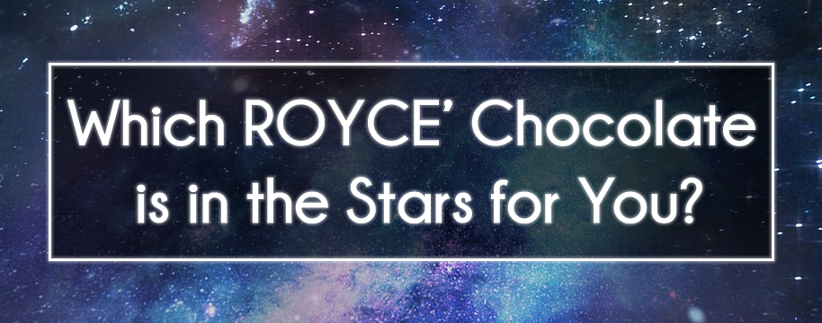 Banner with text: Which ROYCE’ Chocolate is in the Stars for You? on a cosmic star-filled background framed in white.
